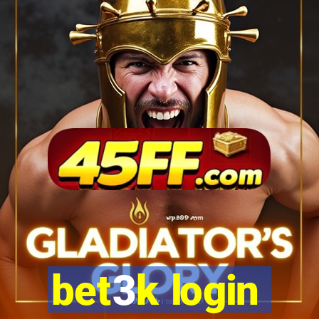 bet3k login